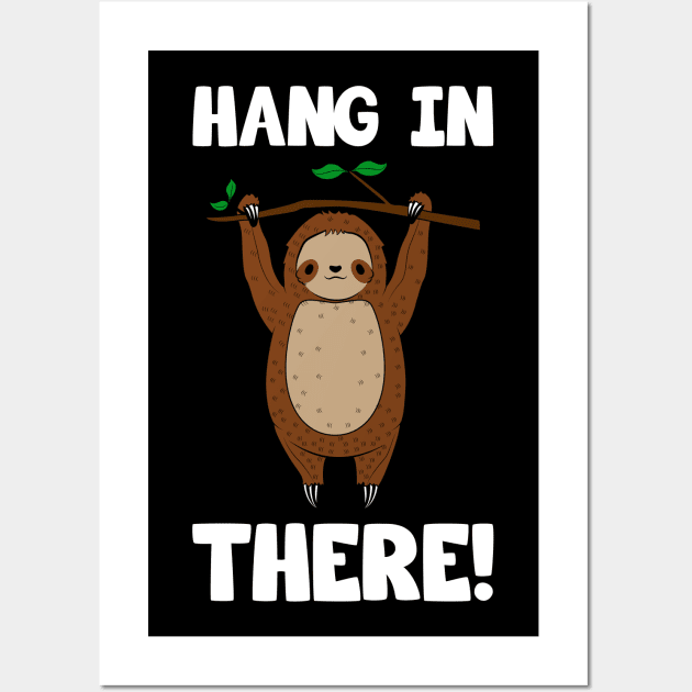 Cute Sloth Hang In There Wall Art by KawaiiAttack